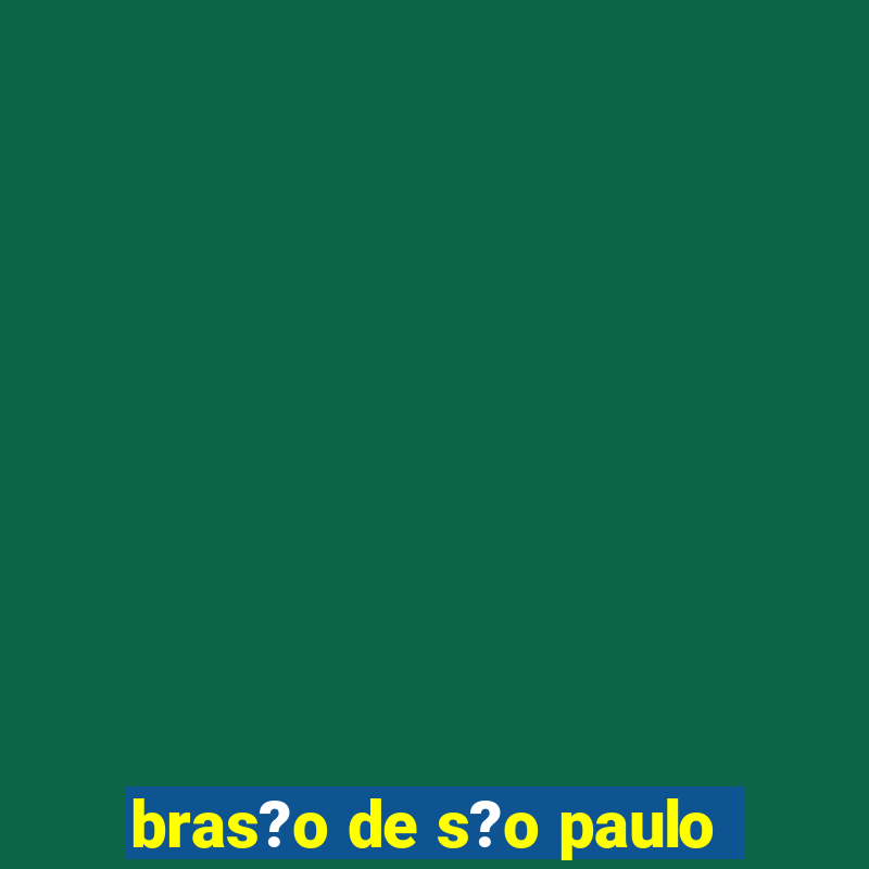 bras?o de s?o paulo