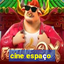 cine espaço