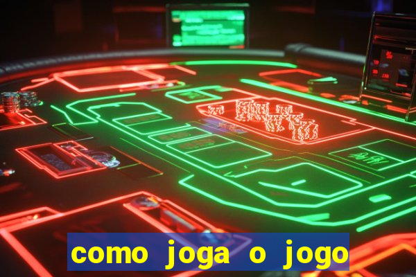 como joga o jogo do tigrinho