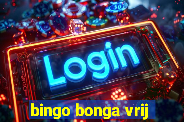 bingo bonga vrij