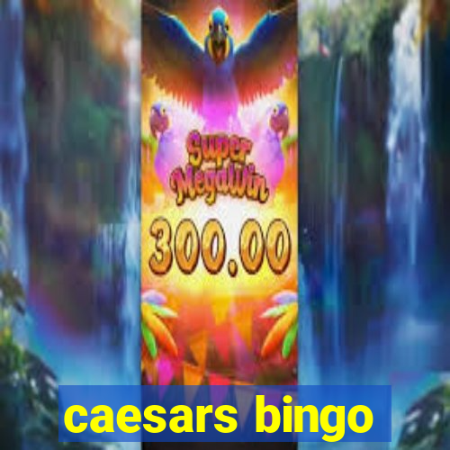 caesars bingo