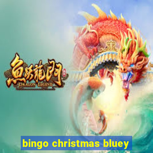 bingo christmas bluey