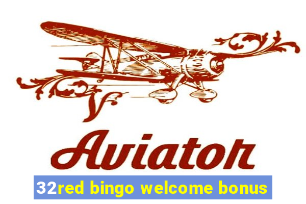 32red bingo welcome bonus