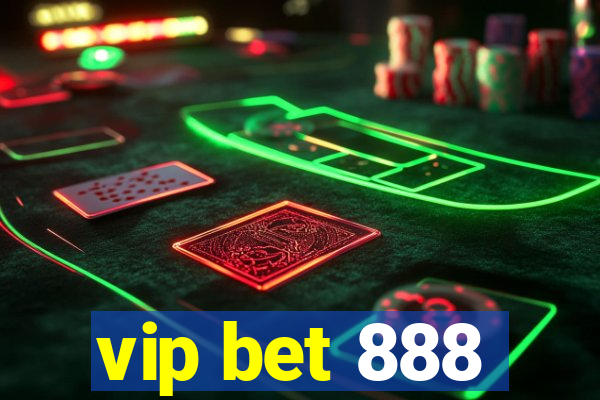 vip bet 888