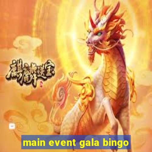 main event gala bingo