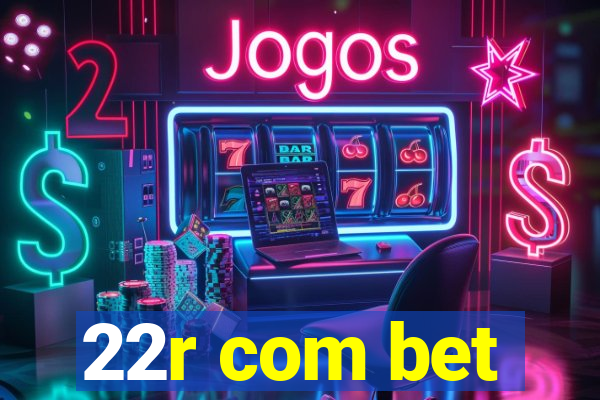 22r com bet