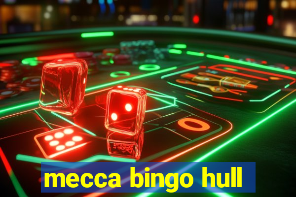 mecca bingo hull