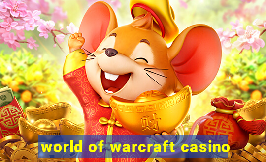 world of warcraft casino