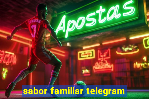 sabor familiar telegram