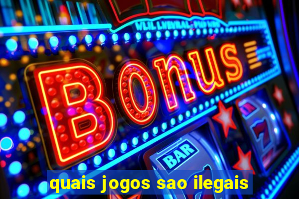 quais jogos sao ilegais