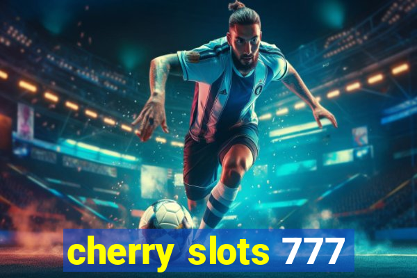 cherry slots 777