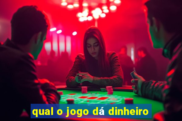 qual o jogo dá dinheiro