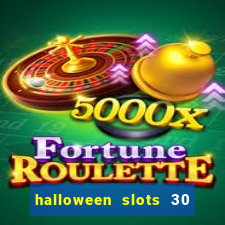 halloween slots 30 linhas saga