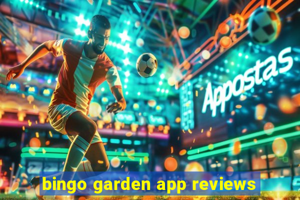 bingo garden app reviews