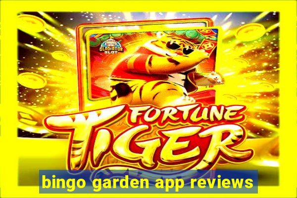 bingo garden app reviews