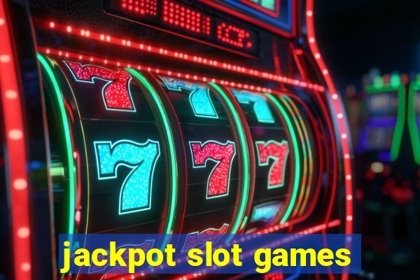 jackpot slot games