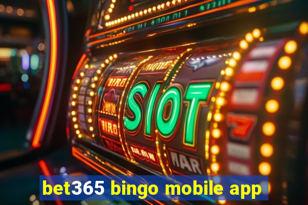 bet365 bingo mobile app