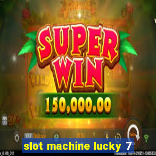 slot machine lucky 7