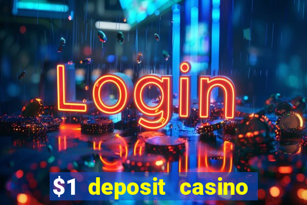 $1 deposit casino for new player