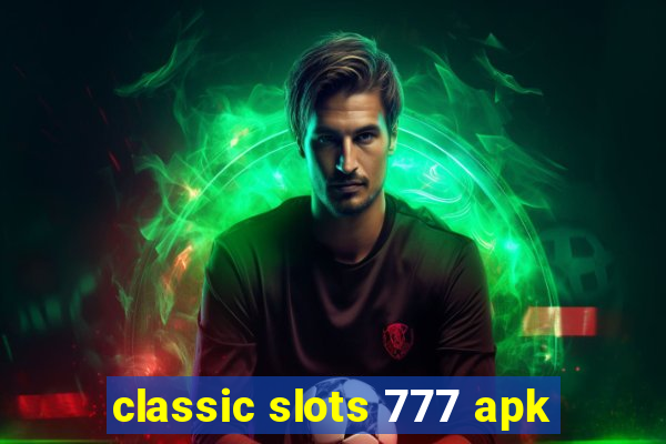 classic slots 777 apk