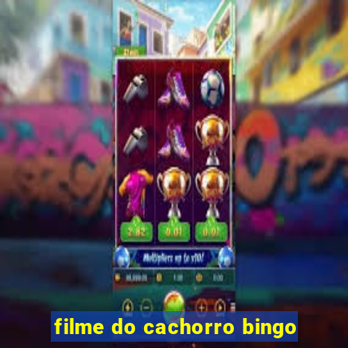 filme do cachorro bingo