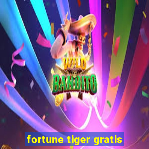 fortune tiger gratis