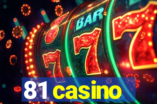 81 casino