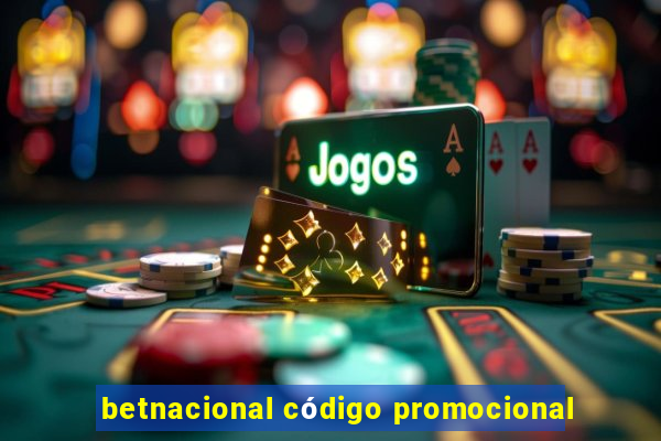 betnacional código promocional