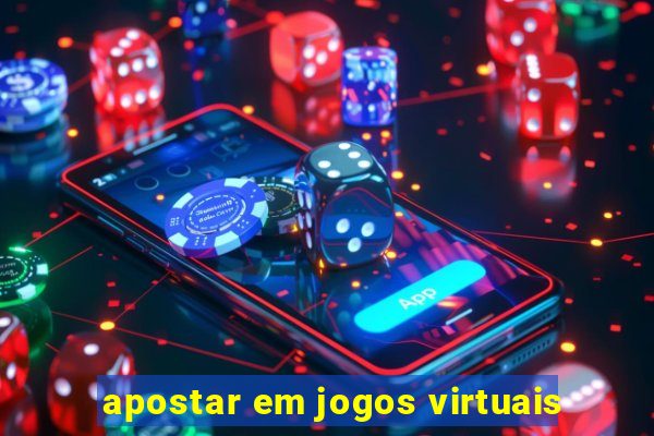 apostar em jogos virtuais