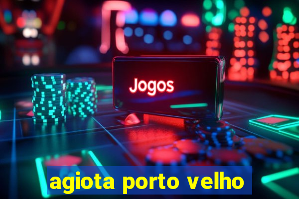 agiota porto velho