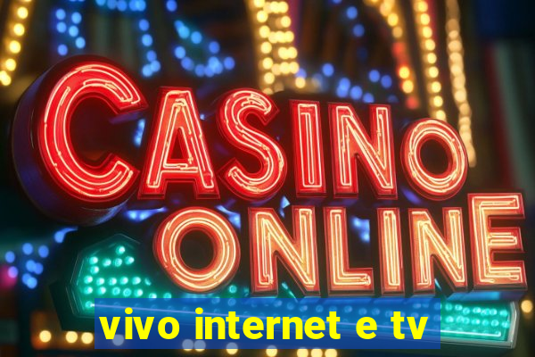 vivo internet e tv