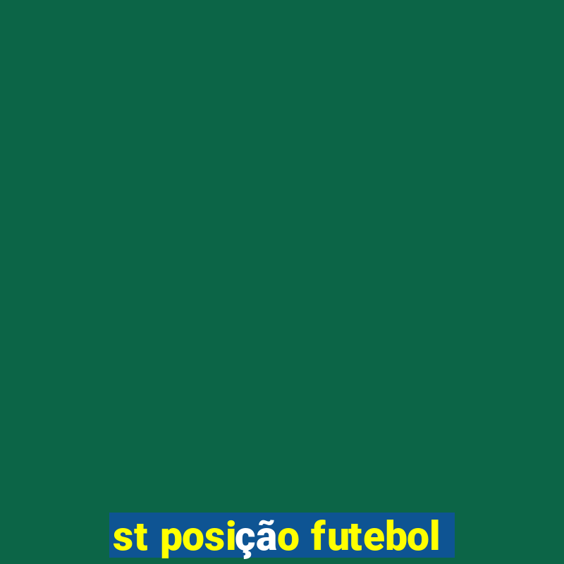 st posição futebol