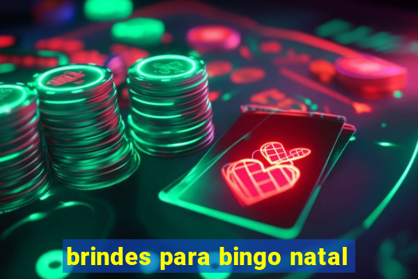 brindes para bingo natal