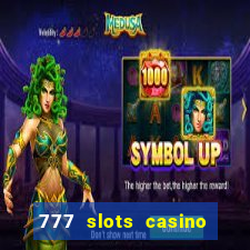 777 slots casino real money