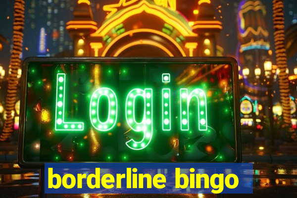 borderline bingo