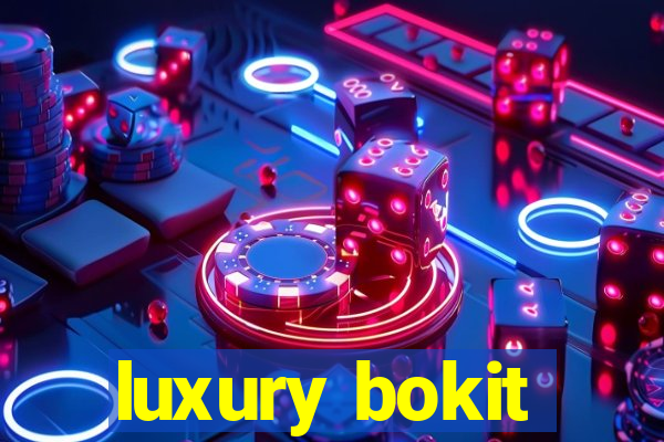 luxury bokit