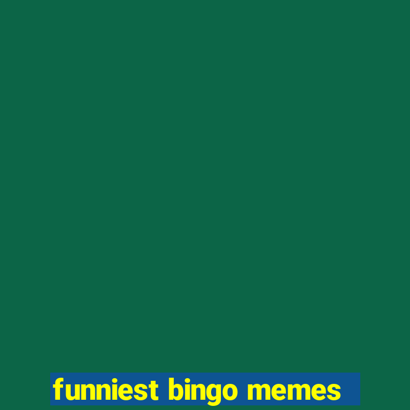 funniest bingo memes