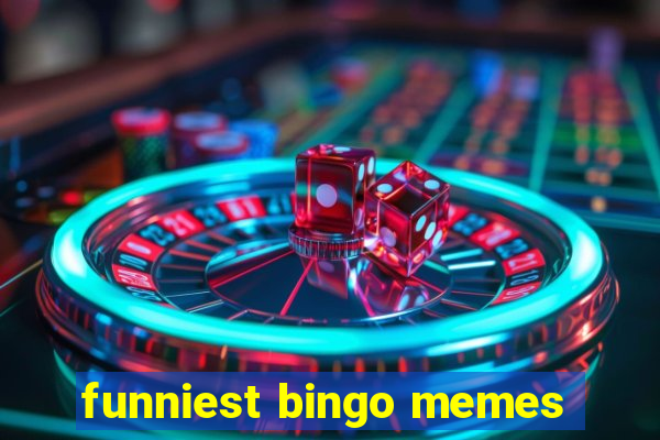 funniest bingo memes