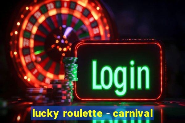 lucky roulette - carnival