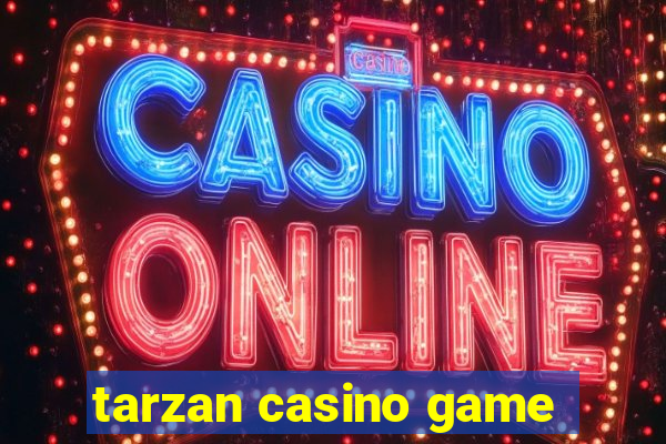 tarzan casino game