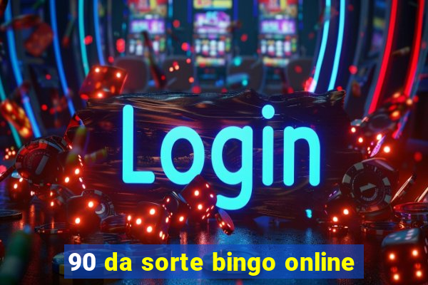 90 da sorte bingo online