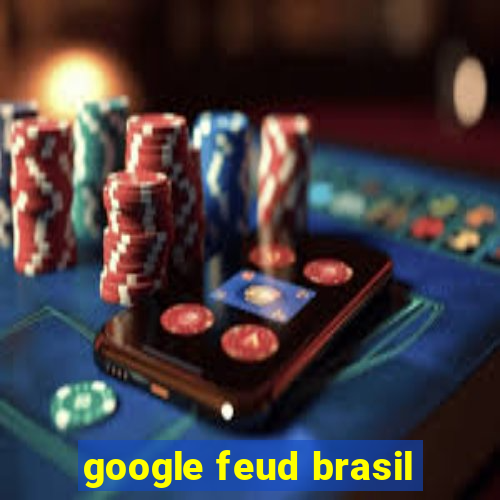 google feud brasil