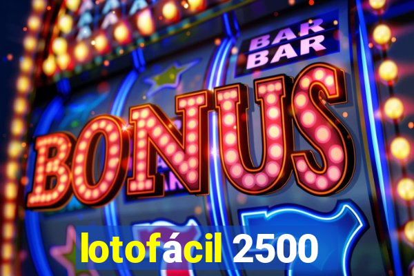 lotofácil 2500