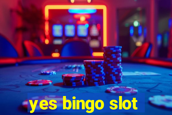 yes bingo slot